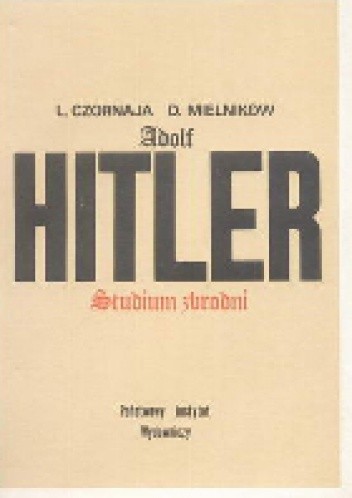 Adolf Hitler. Studium zbrodni - Ludmiła Czornaja