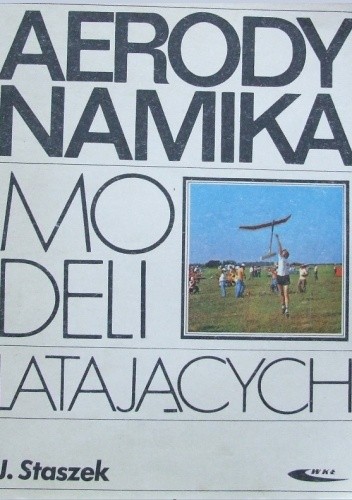 Aerodynamika modeli latających - Jan Staszek