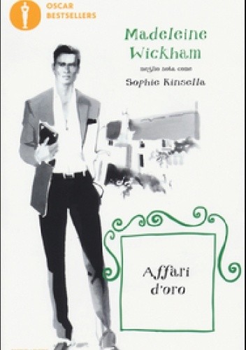 Affari d' oro - Madeleine Wickham