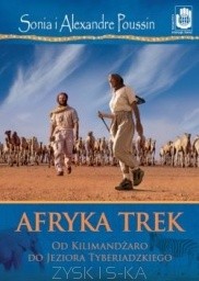 Afryka Trek: Od Kilimandżaro do Jeziora Tyberiadzkiego - Sonia Poussin