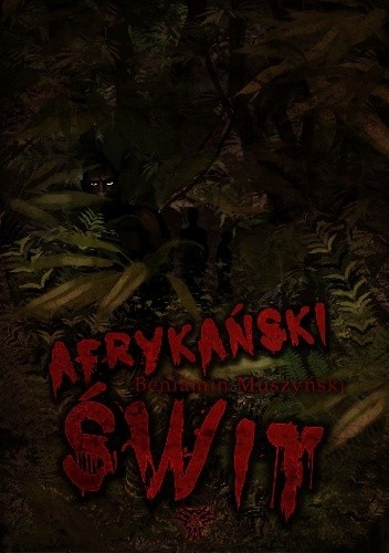 Afrykański świt - Beniamin Tytus Muszyński