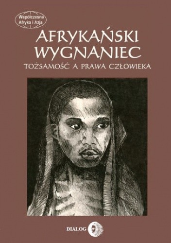 Afrykański wygnaniec. Tożsamość a prawa człowieka - praca zbiorowa