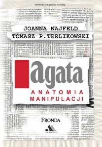 AGATA. Anatomia manipulacji - Tomasz P. Terlikowski