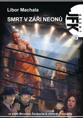 Agent JFK 39: Smrt v záři neonů - Libor Machala