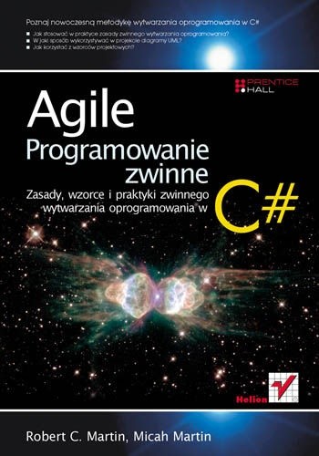 Agile. Programowanie zwinne: zasady, wzorce i praktyki zwinnego wytwarzania oprogramowania w C# - Robert Cecil Martin