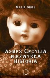 Agnes Cecylia. Niezwykła historia - Maria Gripe