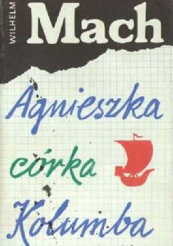 Agnieszka, córka Kolumba - Wilhelm Mach