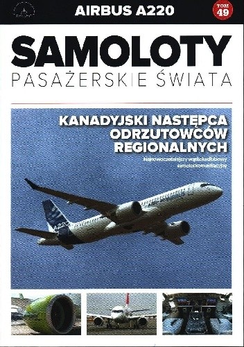 Airbus A220 - Kanadyjski następca odrzutowców regionalnych - Paweł Bondaryk