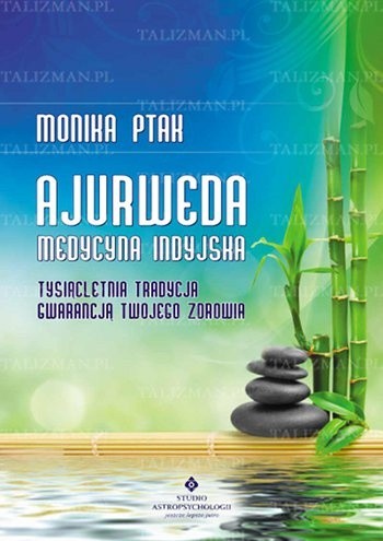 Ajurweda - Medycyna indyjska - Monika Ptak