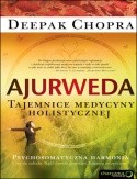 Ajurweda. Tajemnice medycyny holistycznej - Deepak Chopra