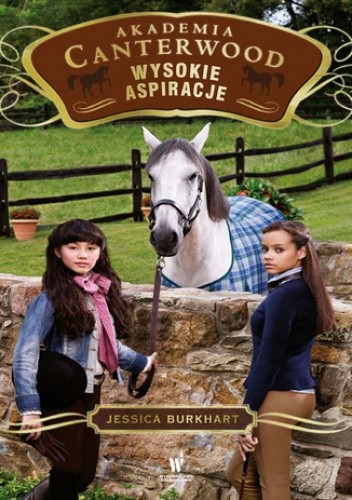 Akademia Canterwood. Wysokie aspiracje - Jessica Burkhart