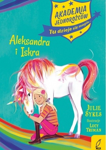 Akademia Jednorożców. Liliana i Tanczerz - Julie Sykes