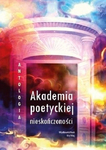 Akademia poetyckiej nieskończoności - praca zbiorowa