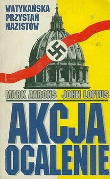 Akcja ocalenie – watykańska przystań nazistów - Mark Aarons