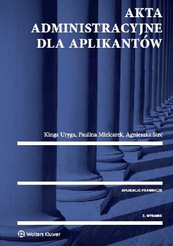Akta administracyjne dla aplikantów - Paulina Mielcarek