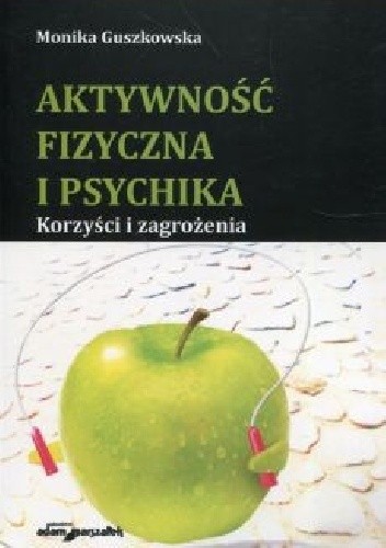 Aktywność fizyczna i psychika - Monika Guszkowska