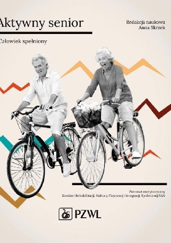 Aktywny senior - Człowiek spełniony - Anna Skrzek