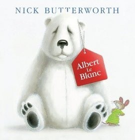 Albert le Blanc - Nick Butterworth