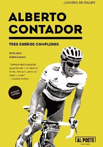 Alberto Contador. Tres sueños cumplidos - Juanma Muraday