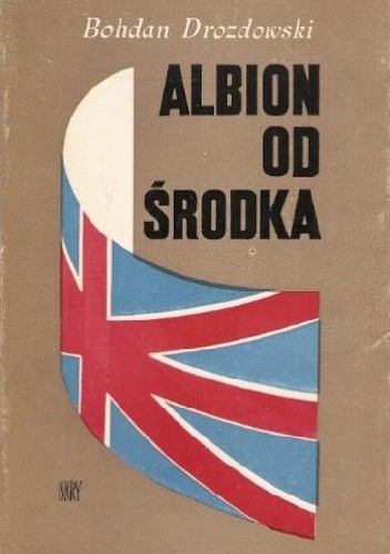 Albion od środka: Dziennik tych wysp - Bohdan Drozdowski