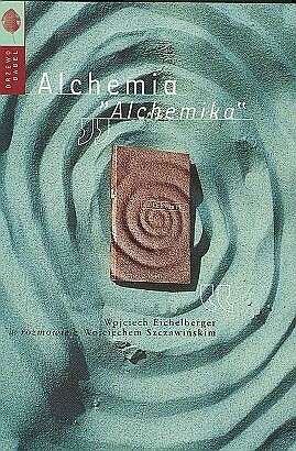 Alchemia „Alchemika” - Wojciech Eichelberger