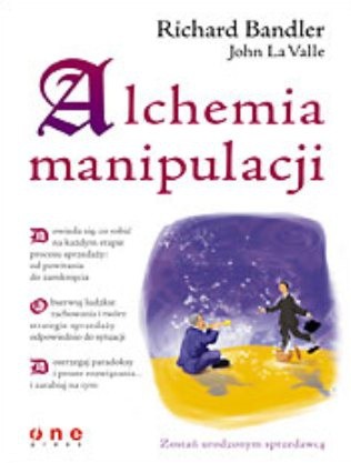 Alchemia manipulacji - Richard Bandler