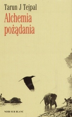 Alchemia pożądania - Tarun J. Tejpal