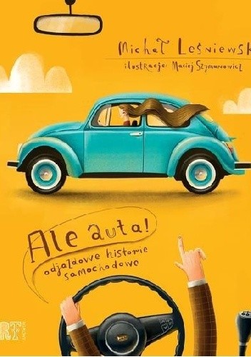 Ale auta! Odjazdowe historie samochodowe - Michał Leśniewski
