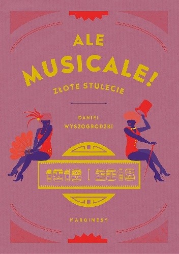 Ale musicale! Złote stulecie: 1918–2018 - Daniel Wyszogrodzki
