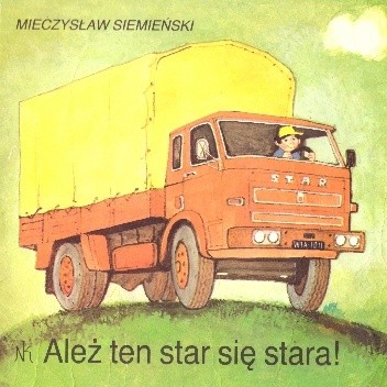 Ależ ten star się stara! - Mieczysław Siemieński