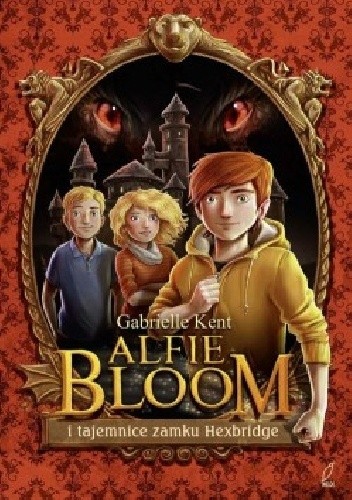 Alfie Bloom i tajemnice zamku Hexbridge - Gabrielle Kent