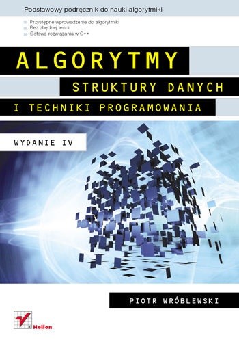 Algorytmy, struktury danych i techniki programowania. Wydanie IV - Piotr Wróblewski