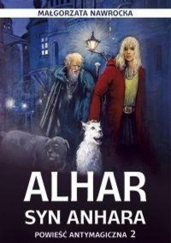 Alhar, syn Anhara. Powieść antymagiczna 2 - Małgorzata Nawrocka