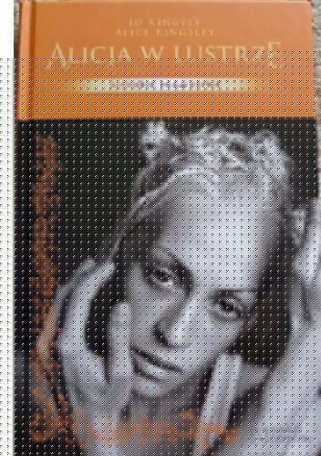 Alicja w lustrze - Jo Kingley