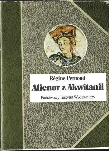 Alienor z Akwitanii - Régine Pernoud
