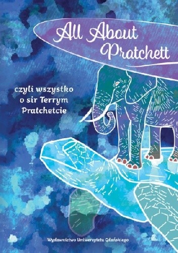 All About Pratchett czyli wszystko o Terrym Pratchetcie - Marta Cebera
