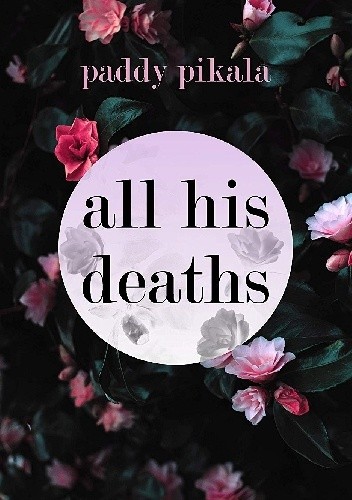 All His Deaths - Paddy Pikala