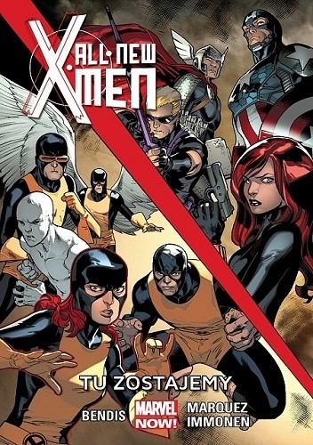 All-New X-Men: Tu zostajemy - Brian Michael Bendis