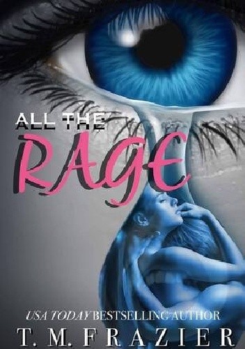 All the Rage - T.M. Frazier