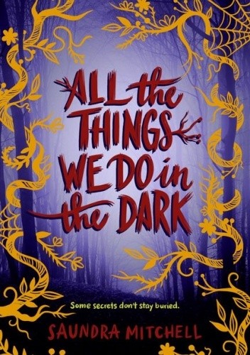 All the Things We Do in the Dark - Saundra Mitchell