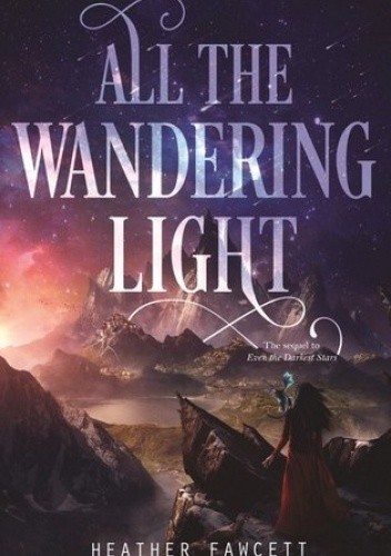 All the Wandering Light - Heather Fawcett