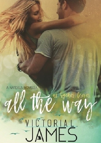 All The Way - Victoria L. James