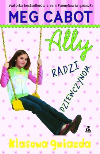 Ally radzi dziewczynom. Klasowa gwiazda - Meg Cabot