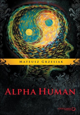 Alpha human - Mateusz Grzesiak