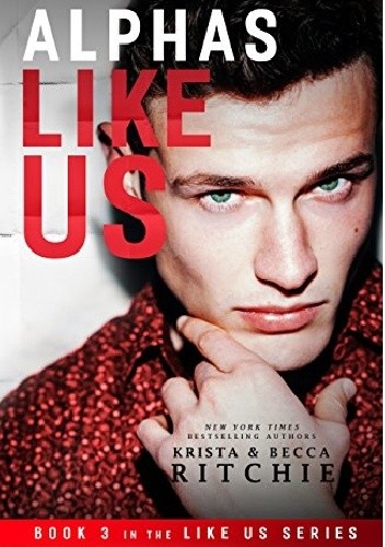 Alphas Like Us - Becca & Krista Ritchie