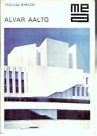 Alvar Aalto - Tadeusz Barucki