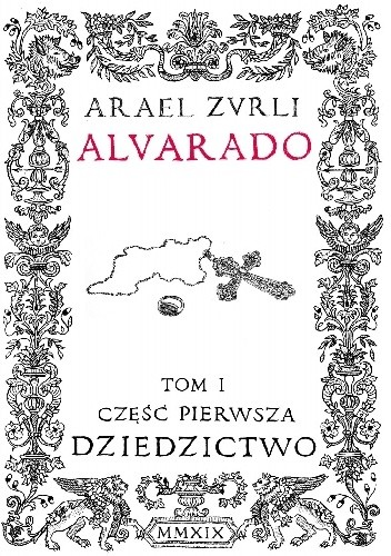 Alvarado. Tom I, część pierwsza: Dziedzictwo - Arael Zurli