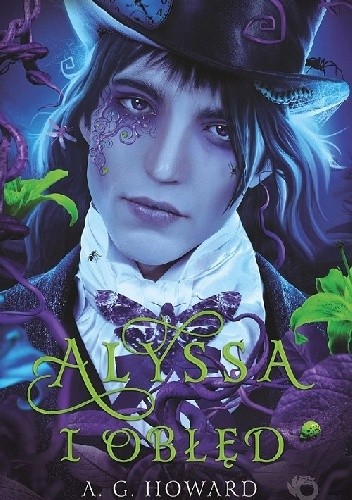 Alyssa i obłęd - A.G. Howard