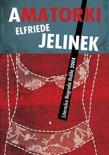 Amatorki - Elfriede Jelinek