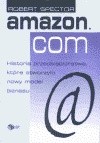 Amazon.com. Historia przedsiębiorstwa, które stworzyło nowy model biznesu - Robert Spector